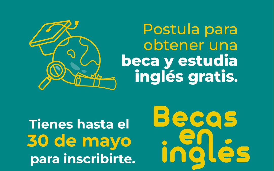 Convocatoria Becas – ¡Aún estás a tiempo!